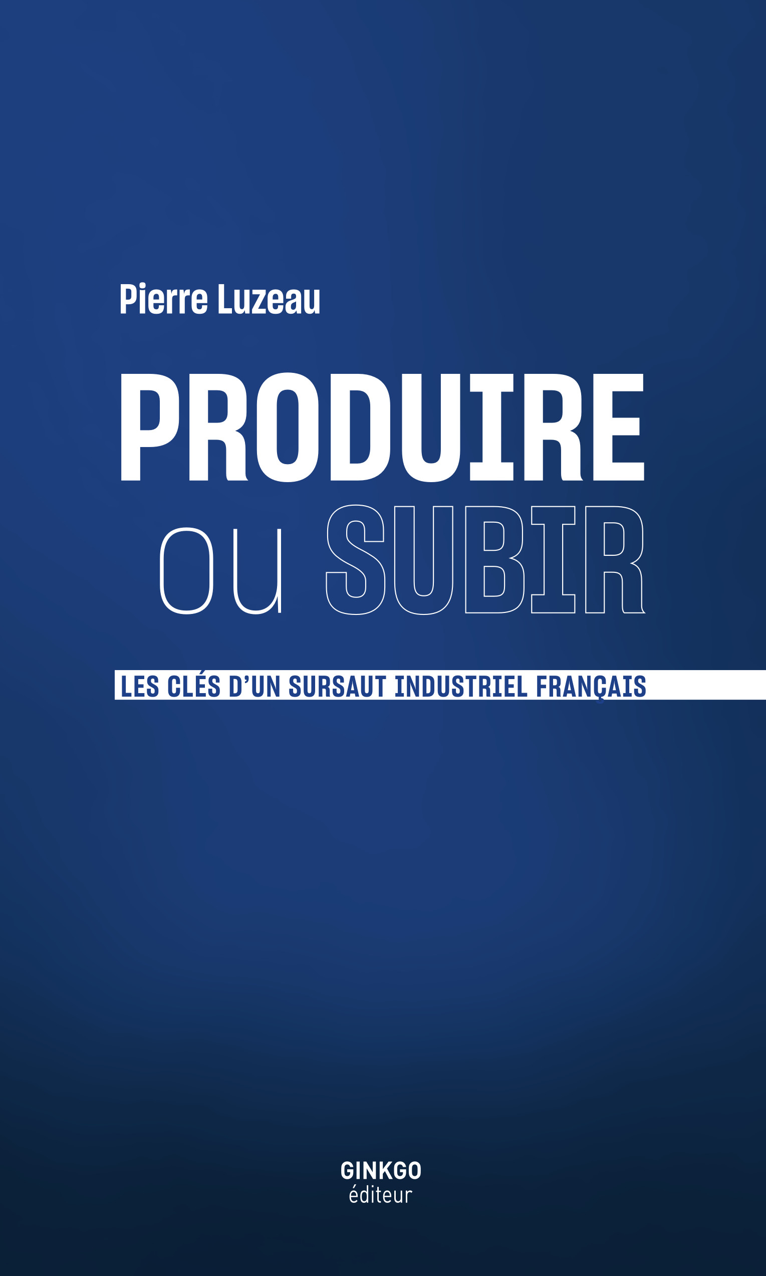 Couverture © Ginkgo · visuel officiel de l’éditeur Couverture de Produire ou subir