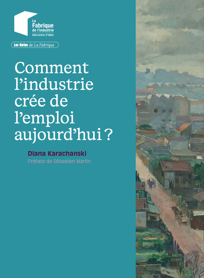 Couverture de « Comment l’industrie crée de l’emploi aujourd’hui ? », Diana Karachanski