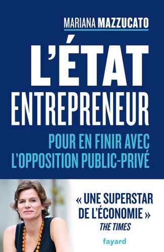 Couverture de « L’État entrepreneur : pour en finir avec l’opposition public-privé », Mariana Mazzucato
